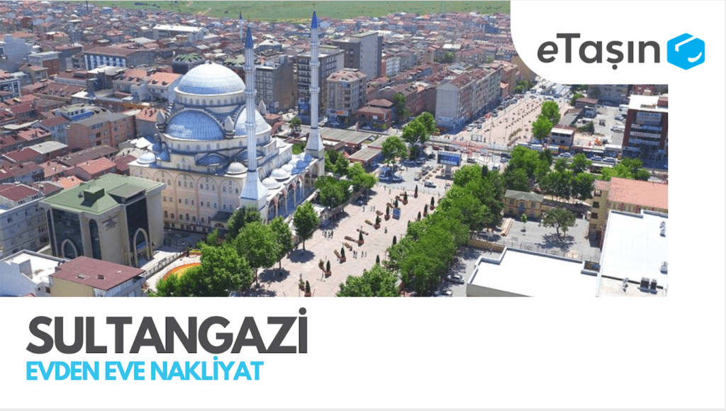 Sultangazi Evden Eve Nakliyat Hizmetleri eTaşın Blog