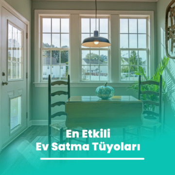 En Etkili Ev Satma Tüyoları