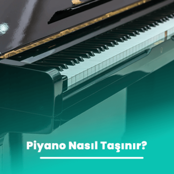 Piyano Nasıl Taşınır?