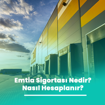 Emtia Sigortası Nedir? Nasıl Hesaplanır?