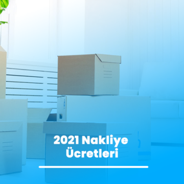 2021 Nakliye Ücretleri