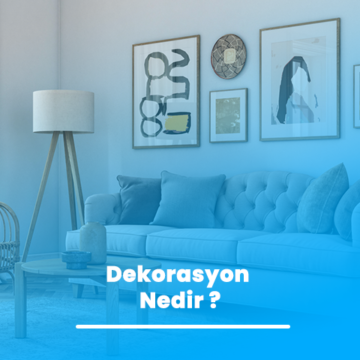 Dekorasyon Nedir ?