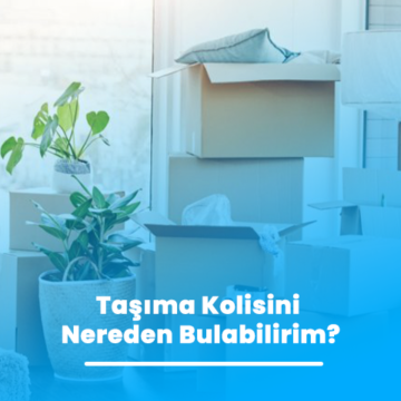 Taşıma Kolisi Nereden Bulabilirim