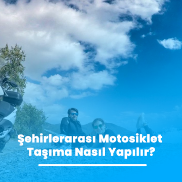 Şehirlerarası Motosiklet Taşıma Nasıl Yapılır?