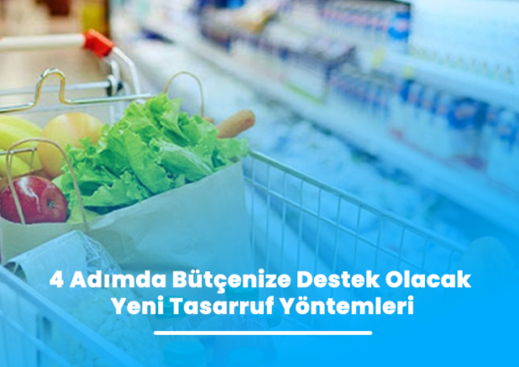 4 Adımda Bütçenize Destek Olacak Yeni Tasarruf Yöntemleri